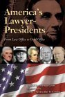 Stock image for America's Lawyer-Presidents : From Law Office to Oval Office for sale by Better World Books