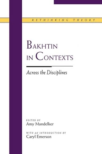 Stock image for Bakhtin in Contexts: Across the Disciplines for sale by Bingo Used Books