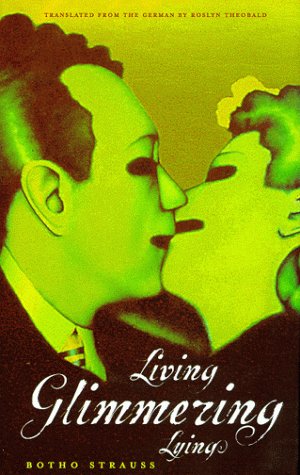 Living Glimmering Lying (9780810112834) by Strauss, Botho