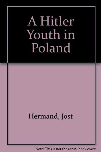 Beispielbild fr A Hitler Youth in Poland: The Nazis' Program for Evacuating Children During World War II Hermand, Jost and Dembo, Margot Bettauer zum Verkauf von Broad Street Books