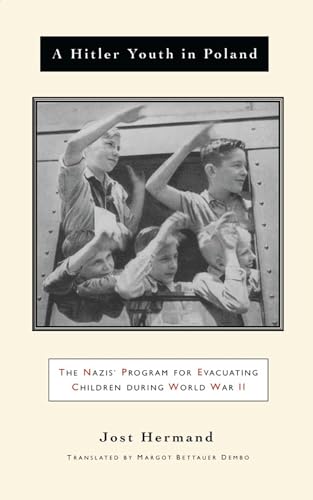 Beispielbild fr A Hitler Youth in Poland : The Nazi Children's Evacuation Program During World War II zum Verkauf von Better World Books