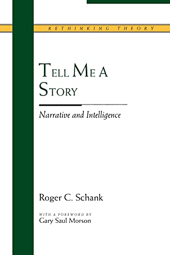 Beispielbild fr Tell Me a Story: Narrative and Intelligence (Rethinking Theory) zum Verkauf von SecondSale