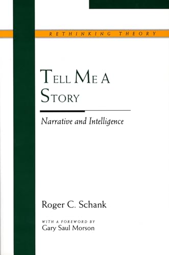 9780810113138: Tell Me a Story: Narrative and Intelligence (Rethinking Theory)