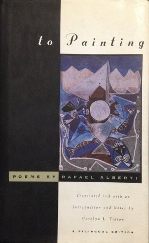 Beispielbild fr To Painting: Poems (English and Spanish Edition) zum Verkauf von Books of the Smoky Mountains