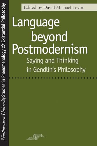 9780810113596: Language Beyond Postmodernism: Saying and Thinking in Gendlin Philosophy (Studies in Phenomenology and Existential Philosophy)