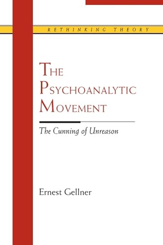 Imagen de archivo de The Psychoanalytic Movement: The Cunning of Unreason (Rethinking Theory) a la venta por -OnTimeBooks-