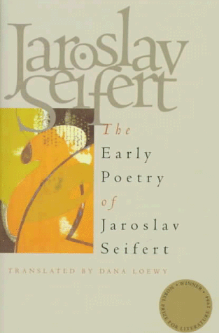 9780810113831: The Early Poetry of Jaroslav Seifert: City in Tears, Sheer Love, on the Waves of Tsf, and the Nightingale Sings Poorly