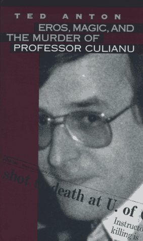 Beispielbild fr Eros, Magic, and the Murder of Professor Culianu zum Verkauf von Ergodebooks