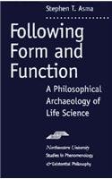 Beispielbild fr Following Form and Function: a Philosophical Archaeology of Life Science zum Verkauf von Else Fine Booksellers