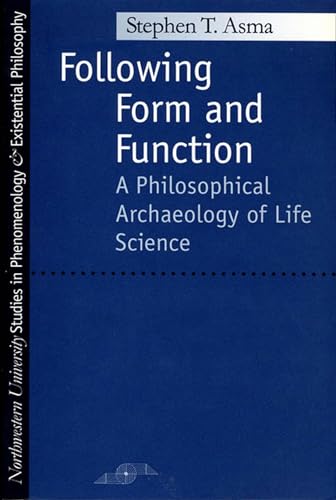 9780810113985: Following Form and Function: Philosophical Archaeology of Life Science (Studies in Phenomenology and Existential Philosophy)