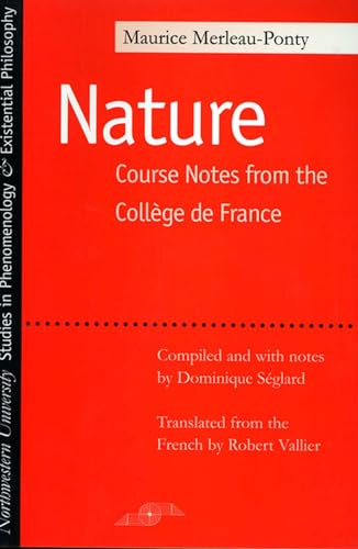 9780810114463: La Nature: Notes, Cours du College de France (Studies in Phenomenology and Existential Philosophy)