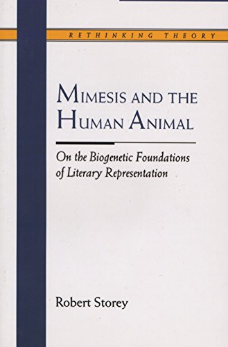 Beispielbild fr Mimesis and the Human Animal: On the Biogenetic Foundations of Literary Representation (Rethinking Theory) zum Verkauf von Wonder Book