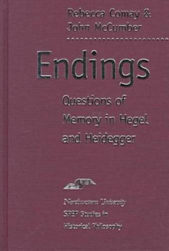 Stock image for Endings: Questions of Memory in Hegel and Heidegger (SPEP) for sale by Powell's Bookstores Chicago, ABAA