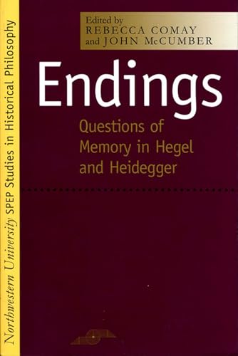 ENDINGS. Questions of Memory in Hegel and Heidegger.
