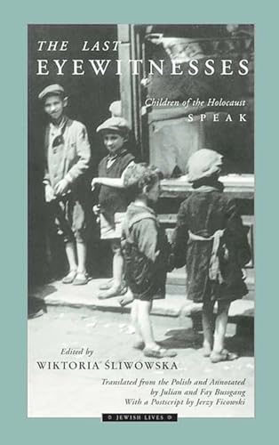 Beispielbild fr The Last Eyewitnesses: Children of the Holocaust Speak. zum Verkauf von Henry Hollander, Bookseller