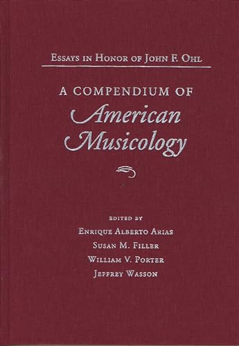 Beispielbild fr A Compendium of American Musicology: Essays in Honor of John F. Ohl zum Verkauf von Andover Books and Antiquities