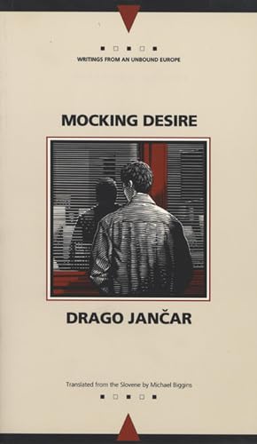 Beispielbild fr Mocking Desire (Writings From An Unbound Europe) zum Verkauf von Midtown Scholar Bookstore