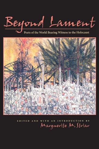 Beispielbild fr Beyond Lament: Poets of the World Bearing Witness to the Holocaust. zum Verkauf von Henry Hollander, Bookseller