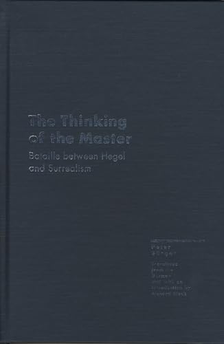 Stock image for The Thinking of the Master: Bataille Between Hegel and Surrealism for sale by Daedalus Books