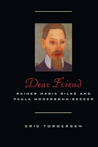 Stock image for Dear Friend: Rainer Maria Rilke and Paula Modersohn-Becker for sale by Front Cover Books