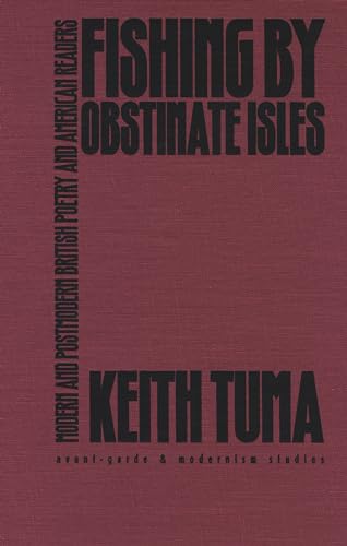 Stock image for Fishing by Obstinate Isles : Modern and Postmodern British Poetry and American Readers : (Avant-garde and Modernism Studies) for sale by Asano Bookshop