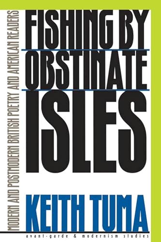 Beispielbild fr Fishing by Obstinate Isles: Modern and Postmodern British Poetry and American Readers (Avant-Garde and Modernism Studies) zum Verkauf von Anybook.com