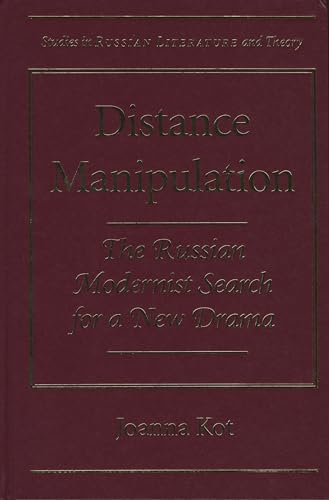 9780810116542: Distance Manipulation: The Russian Modernist Search for a New Drama (Studies in Russian Literature and Theory)