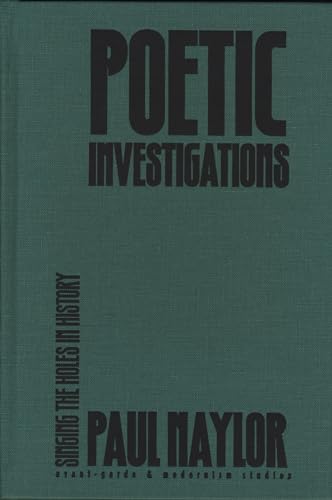9780810116672: Poetic Investigations: Singing the Holes in History (Avant-Garde & Modernism Studies)