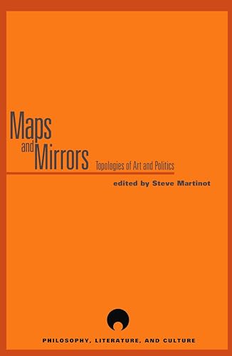 Imagen de archivo de Maps and Mirrors: Topologies of Art and Politics (Philosophy, Literature And Culture) a la venta por HPB-Red