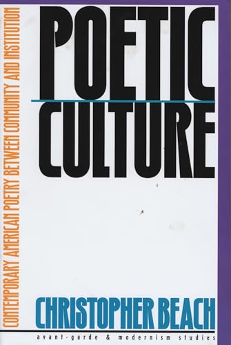 Imagen de archivo de Poetic Culture: Contemporary American Poetry between Community and Institution (Avant-Garde & Modernism Studies) a la venta por Book House in Dinkytown, IOBA