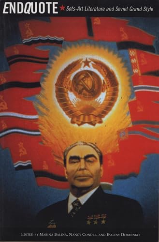 Beispielbild fr Endquote: Sots-Art Literature and Soviet Grand Style zum Verkauf von COLLINS BOOKS