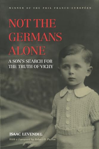 Imagen de archivo de Not the Germans Alone: A Son's Search for the Truth of Vichy a la venta por ZBK Books