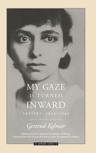 Beispielbild fr My Gaze Is Turned Inward: Letters 1938-1943 (Jewish Lives) zum Verkauf von SecondSale