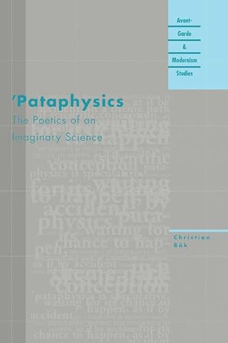 Stock image for Pataphysics: The Poetics of an Imaginary Science (Avant-Garde & Modernism Studies) for sale by Reader's Corner, Inc.