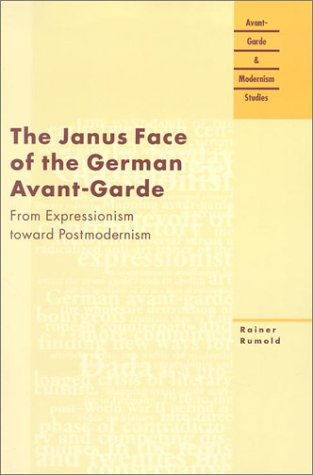 Imagen de archivo de The Janus Face of the German Avant-Garde: From Expressionism Toward Postmodernism (Avant-Garde & Modernism Studies) a la venta por Reader's Corner, Inc.