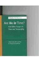 Stock image for Are We In Time? : And Other Essays on Time and Temporality for sale by Powell's Bookstores Chicago, ABAA