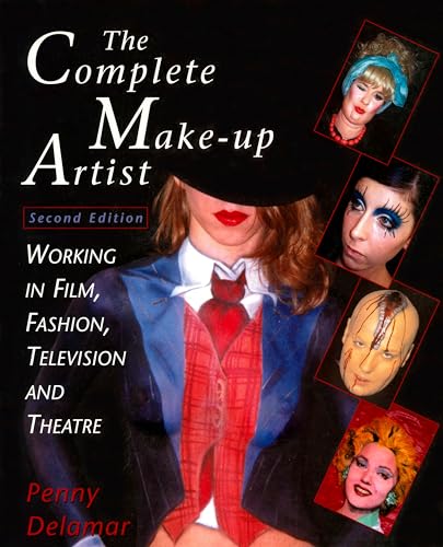 Stock image for The Complete Make-Up Artist, Second Edition : Working in Film, Fashion, Television and Theatre for sale by Better World Books