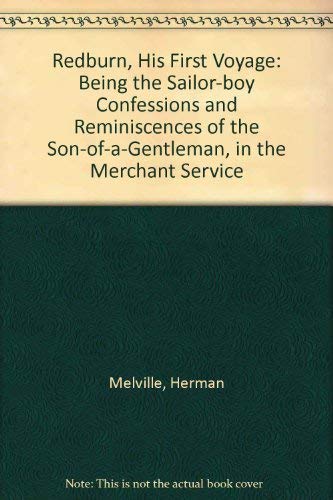 Beispielbild fr Redburn, His First Voyage: Being the Sailor-Boy Confessions and Reminiscences of the Son-Of-A-Gentle Man in He Merchant Service (The Writings of herm zum Verkauf von ThriftBooks-Atlanta