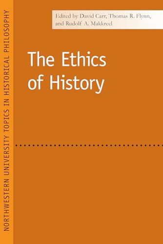 Imagen de archivo de The Ethics of History (Topics In Historical Philosophy) a la venta por Irish Booksellers