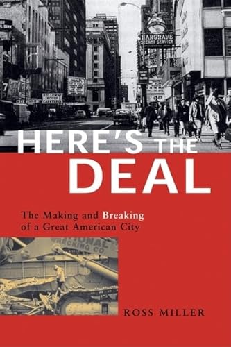 Beispielbild fr Here's the Deal : The Making and Breaking of a Great American City zum Verkauf von Better World Books