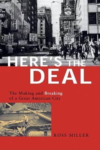 Imagen de archivo de Here's the Deal: The Making and Breaking of a Great American City a la venta por ThriftBooks-Dallas