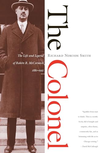9780810120396: The Colonel: The Life and Legend of Robert R. McCormick, 1880-1955 (Illinois)