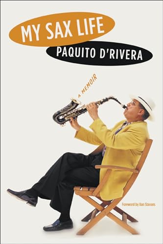 My Sax Life: A Memoir (Latino Voices/Vidas)