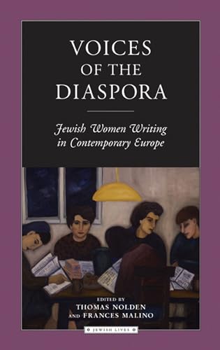 Stock image for Voices of the Diaspora : Jewish Women Writing in Contemporary Europe for sale by Better World Books