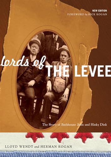 Stock image for Lords of the Levee: The Story of Bathhouse John and Hinky Dink for sale by Second  Site Books