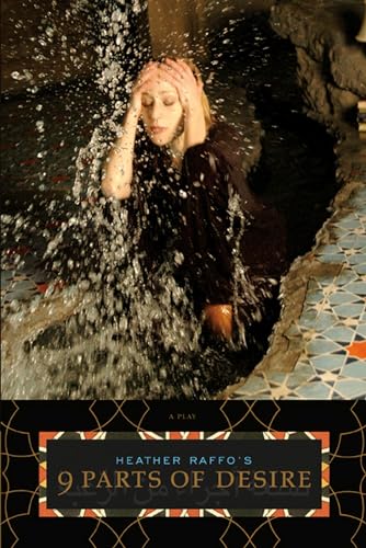 

Heather Raffo's 9 Parts of Desire: A Play