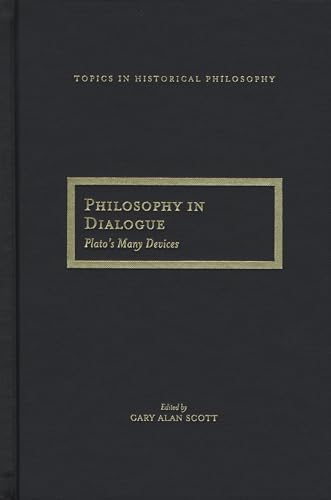 9780810123540: Philosophy in Dialogue: Plato's Many Devices (Topics In Historical Philosophy)