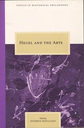 Imagen de archivo de Hegel and the Arts (Topics In Historical Philosophy) a la venta por Jackson Street Booksellers