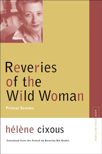 Beispielbild fr Reveries of the Wild Woman : Primal Scenes zum Verkauf von Better World Books