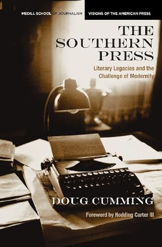 The Southern Press: Literary Legacies and the Challenge of Modernity (Medill School of Journalism...